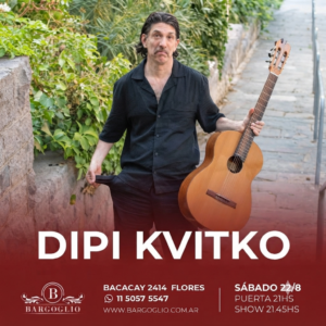 DIPI KVITKO <br>Sábado 11/8<br>Puerta 21 hs Show 21.45 hs