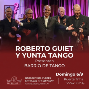 ROBERTO GUIET Y YUNTA TANGO<br>Domingo 6/9<br>Puerta 17 hs Show 18 hs