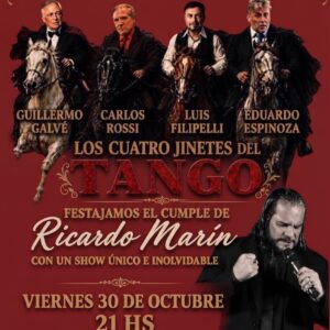 RICARDO MARÍN<br>Festeja su cumpleaños junto a:<br>GUILLERMO GALVÉ, CARLOS ROSSI<br>LUIS FILIPELLI y EDUARDO ESPINOZA<br>Viernes 30/10<br>Puerta 21 hs Show 21.45 hs