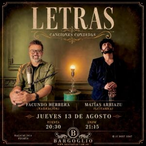 LETRAS<br>Canciones contadas<br>Facundo Herrera - Matías Arriazu<br>Jueves 13/8<br>Puerta 20.30 hs Show 21.15  hs