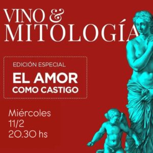 VINO & MITOLOGIA<br>Especial: "El amor como castigo"<br>Degustación de vinos + delicatessen caseras<br>e historias de la Mitología Griega por <br>José Barrios Hermosa<br>Miércoles 11/2  20.30 hs