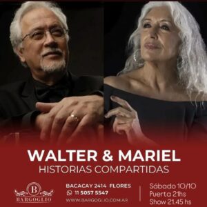 WALTER RIOS & MARIEL DUPETIT<br>Historias compartidas<br>Sábado 10/10<br>Puerta 21 hs Show 21.45 hs