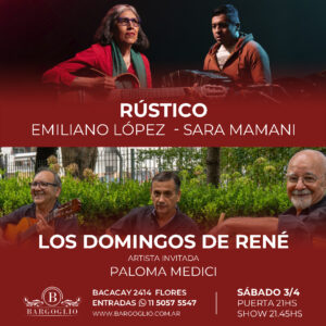 RUSTICO<br>LOS DOMINGOS DE RENE<br>Artista invitada: Paloma Medici<br>Sábado 4/4<br>Puerta 21 hs Show 21.45 hs