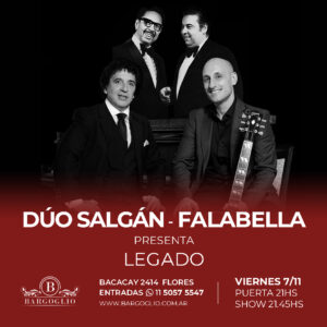 DUO SALGAN FALABELLA<br>Presentan. "Legado"<br>Viernes 7/11<br>Puerta 21 hs Show 21.45 hs