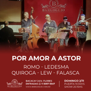 POR AMOR  ASTOR<br>Romo - Ledesma- Quiroga<br>Lew -Falasca<br>Domingo 2/11<br>Puerta 19.30 hs Show 20.45 hs