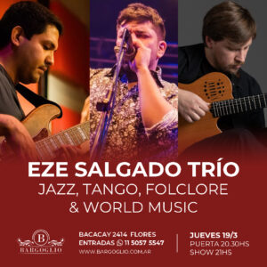 EZE SALGADO TRIO<br><br>Jueves 19/3<br>Puerta 20.30 hs Show 21.15 hs