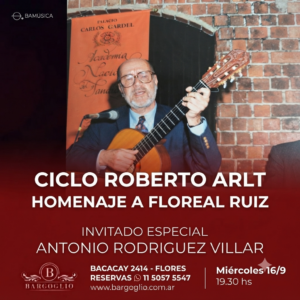 CICLO ROBERTO ARLT<br>Homenaje a Floreal Ruiz<br>invitado especial:<br>Antonio Rodríguez Villar<br>Miércoles 16/9  19.30 hs<br>Entrada Libre