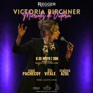 VICTORIA VIRCHNER<br>Presenta: "Miércoles de Victoria"<br>Lito Vitale - Malena Azul - Maxi Pachecoy<br>Miércoles 6/5 20 hs