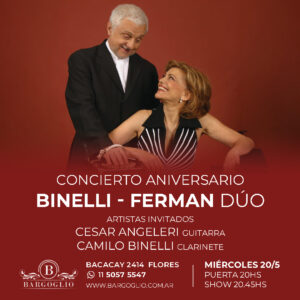 BINELLI - FERMAN DUO<br>Concierto aniversario<br>Artistas invitados: César Angeleri<br>Camilo Binelli<br>Miércoles 20/5<br>Puerta 20.30 hs Show 21.15 hs