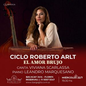 CICLO ROBERTO ARLT<br>El Amor Brujo<br>Canta Viviana Scarlassa<br>Piano: Leandro Marquesano<br>Miércoles 22/7 19.30 hs<br>Entrada Libre / Cliqueá en la foto p/reservar