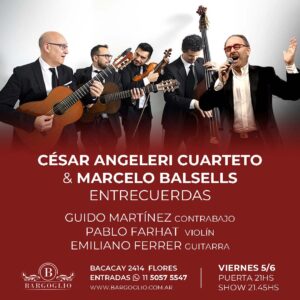 CESAR ANGELERI CUARTETO<br>junto a MARCELO BALLSELS<br>Viernes 5/6<br>Puerta 21 hs Show 21.45 hs