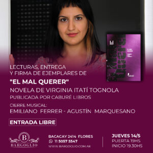 EL MAL QUERER<br>Novela de Virginia Tognola<br>Lectura y firma de ejemplares<br>Jueves 14/5 Puerta 19 hs Inicio 19.30 hs<br>Entrada Libre, cliqueá en la foto p/reservar