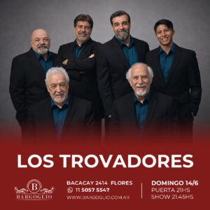 LOS TROVADORES<br>Domingo 14/6<br>Puerta 21 hs Show 21.45 hs