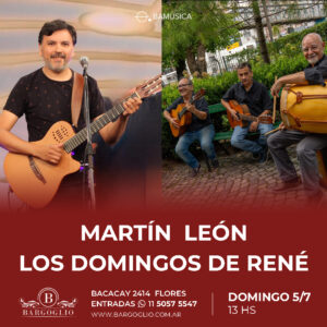 MARTIN LEON<br>LOS DOMINGOS DE RENE<br>Domingo 5/7<br>13 hs