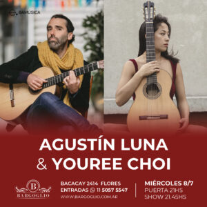 AGUSTIN LUNA & YOUREE CHOI<br>Miércoles 8/7<br>Puerta 21 hs Show 21.45 hs