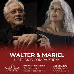 WALTER & MARIEL<br>Historias compartidas<br>Jueves 25/6<br>Puerta 20 hs Show 20.45 hs