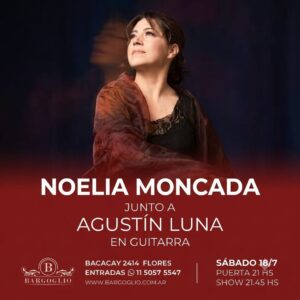 NOELIA MONCADA<br>Junto a Agustín Luna en guitarra<br>Sábado 18/7<br>Puerta 21 hs Show 21.45 hs