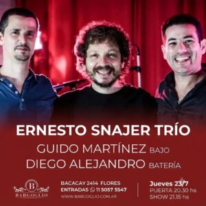 ERNESTO SNAJER TRIO<br>Guido Martínez, bajo<br>Diego Alejandro, batería<br>Jueves 23/7<br>Puerta 20.30 hs Show 21.15 hs <br>Promo anticipadas $15.000