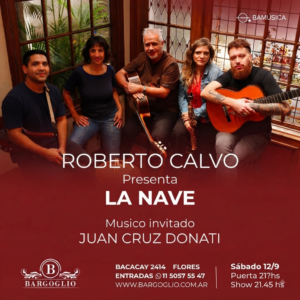 ROBERTO CALVO<br>Presenta: "La Nave"<br>Músico invitado: Juan Cruz Donati<br>Sábado 12/9<br>Puerta 21 hs Show 21.45 hs