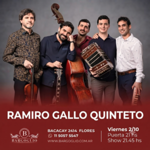 RAMIRO GALLO QUINTETO<<br>Viernes 2/10<br>Puerta 21 hs Show 21.45 hs