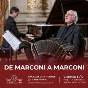 DE MARCONI A MARCONI<br>Néstor Marconi, bandoneón<br>Leonardo Marconi, piano<br>Sábado 31/10<br>Puerta 21 hs Show 21.45 hs