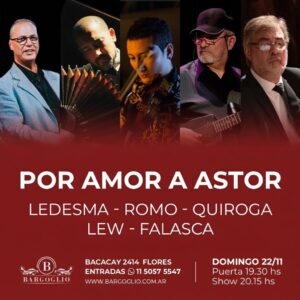 POR AMOR A ASTOR<br>Ledesma, Romo, Quiroga<br>Lew, Falasca<br>Domingo 22/11<br>Puerta 19.30 hs Show 20.15 hs