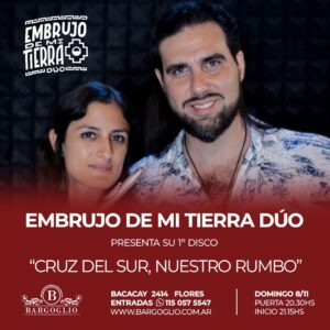 EMBRUJO DE MI TIERRA DUO<br>Presenta su disco: <br>"Cruz del Sur, nuestro rumbo"<br>Domingo 8/11<br>Puerta 20.30 hs Show 21.15 hs