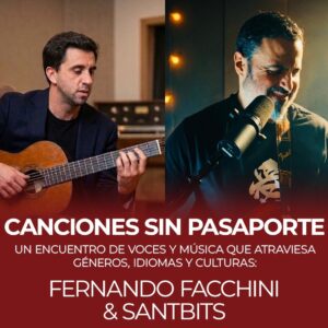 FERNANDO FACCHINI & SANTBITS<br>Canciones sin pasaporte<br>Acompañan: Julio Santillán<br>Diego Gazzaniga, Santiago Malosetti<br>Rodrigo Vizán<br>Jueves 22/10<br>Puerta 20.30 hs Show 21.16 hs