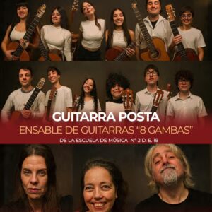 GUITARRA POSTA<br>Ensamble de guitarras "8 Gambas"<br>De la Escuela de Música N 2 D. E. 18<br>Viernes 6/11<br>Puerta 21 hs Show 21.45 hs